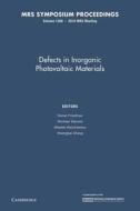 Defects In Inorganic Photovoltaic Materials: Volume 1268 edito da Cambridge University Press