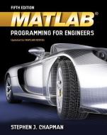 MATLAB Programming for Engineers di Stephen J. Chapman edito da CENGAGE LEARNING