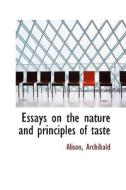 Essays On The Nature And Principles Of Taste di Alison Archibald edito da Bibliolife