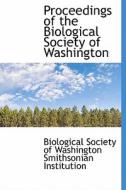 Proceedings Of The Biological Society Of Washington edito da Bibliolife