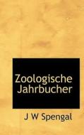 Zoologische Jahrbucher di J W Spengal edito da Bibliolife