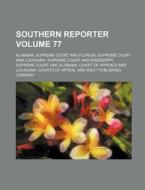 Southern Reporter Volume 77 di Alabama Supreme Court edito da Rarebooksclub.com