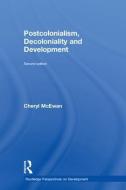 Postcolonialism, Decoloniality and Development di Cheryl McEwan edito da Taylor & Francis Ltd