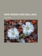 New Songs And Ballads di Nora Perry edito da Rarebooksclub.com
