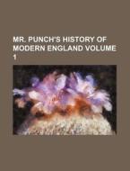 Mr. Punch's History of Modern England Volume 1 di Graves, Books Group edito da Rarebooksclub.com