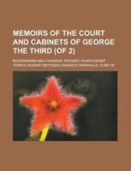 Memoirs Of The Court And Cabinets Of George The Third, Volume 2 (of 2) di Richard Buckingham edito da General Books Llc