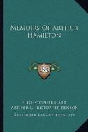 Memoirs of Arthur Hamilton di Arthur Christopher Benson edito da Kessinger Publishing