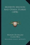 Modeste Mignon and Other Stories (1898) di Honore De Balzac edito da Kessinger Publishing