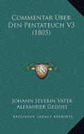 Commentar Uber Den Pentateuch V3 (1805) di Johann Severin Vater edito da Kessinger Publishing