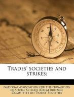 Trades' Societies And Strikes; edito da Nabu Press