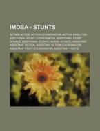 Imdba - Stunts: Action Actor, Action Coo di Source Wikia edito da Books LLC, Wiki Series