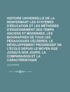 Histoire Universelle De La Pedagogie, Renfermant Les Systemes D'education Et Les Methodes D'enseignement Des Temps Anciens Et Modernes, Les Biographie di Jules Paroz edito da General Books Llc