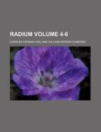 Radium Volume 4-6 di Charles Herman Viol edito da Rarebooksclub.com