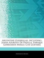 Argentine Guerrillas, Including: Juana A di Hephaestus Books edito da Hephaestus Books