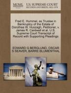 Fred E. Hummel, As Trustee In Bankruptcy Of The Estate Of Dorothea W. Huszagh, Petitioner, V. James R. Cardwell Et Al. U.s. Supreme Court Transcript O di Edward G Berglund, Oscar S Seaver, Barre Blumenthal edito da Gale Ecco, U.s. Supreme Court Records