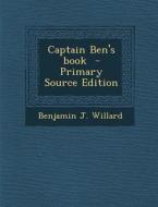 Captain Ben's Book di Benjamin J. Willard edito da Nabu Press