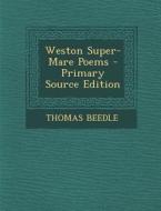 Weston Super-Mare Poems di Thomas Beedle edito da Nabu Press