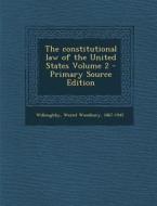 The Constitutional Law of the United States Volume 2 edito da Nabu Press
