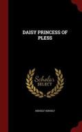 Daisy Princess Of Pless di Herself Herself edito da Andesite Press