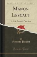 Manon Lescaut di Giacomo Puccini edito da Forgotten Books