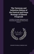 The Variorum And Definitive Edition Of The Poetical And Prose Writings Of Edward Fitzgerald di Edward Fitzgerald, Edmund Gosse edito da Palala Press