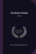 The Book of Isaiah: V.23:2 di George Adams Smith edito da CHIZINE PUBN