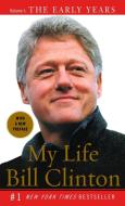 My Life: The Early Years: Volume I: The Early Years di Bill Clinton edito da VINTAGE