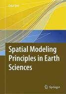 Spatial Modeling Principles In Earth Sciences di Zekai Sen edito da Springer-verlag New York Inc.