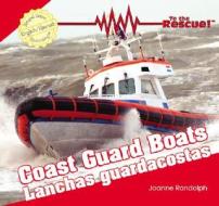Coast Guard Boats/Lanchas Guardacostas di Joanne Randolph edito da Editorial Buenas Letras