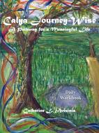 Calya Journey-Wise di Catherine L. Avizinis edito da 1st Book Library