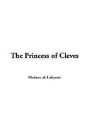 The Princess of Cleves di Madame de Lafayette edito da IndyPublish.com
