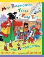 Miss Bindergarten Takes a Field Trip di Joseph Slate edito da TURTLEBACK BOOKS