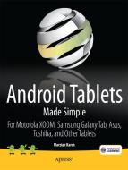Android Tablets Made Simple: For Motorola Xoom, Samsung Galaxy Tab, Asus, Toshiba and Other Tablets di Marziah Karch, Msl Made Simple Learning edito da SPRINGER A PR TRADE