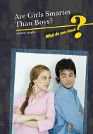 Are Girls Smarter Than Boys? di Andrew Langley edito da Heinemann Library