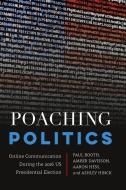 Poaching Politics di Paul Booth, Amber Davisson, Aaron Hess, Ashley Hinck edito da Lang, Peter