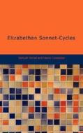 Elizabethan Sonnet-cycles di Samuel Daniel, Henry Constable edito da Bibliolife