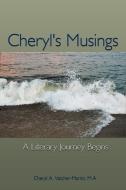 Cheryl's Musings di Cheryl A. Vatcher-Martin M. A edito da AuthorHouse