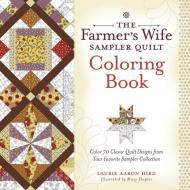 The Farmer's Wife Sampler Quilt Coloring Book di Laurie Aaron Hird edito da F&W Publications Inc