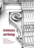 Architecture And Ideology edito da Cambridge Scholars Publishing