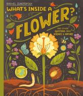 What's Inside A Flower? di Rachel Ignotofsky edito da Hachette Children's Group