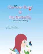 Curious Rose & the Butterfly di Lorraine Van Valkenburg edito da Createspace