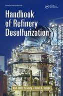 Handbook of Refinery Desulfurization di Nour Shafik El-Gendy edito da CRC Press