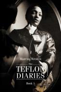 The Teflon Diaries: Book 1 di Marcus Wroten edito da AUTHORHOUSE