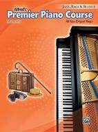 Premier Piano Course -- Jazz, Rags & Blues, Bk 4: All New Original Music edito da ALFRED PUBN