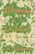 Kilmeny of the Orchard di Lucy Maud Montgomery edito da WHITE PR