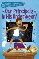 Our Principal's in His Underwear! di Stephanie Calmenson edito da ALADDIN