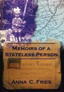 Memoirs of a Stateless Person di Anna Fries edito da AUTHORHOUSE