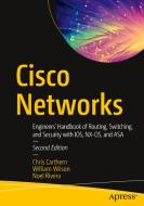 Cisco Networks: Engineers' Handbook of Routing, Switching, and Security with Ios, Nx-Os, and Asa di Chris Carthern, William Wilson, Noel Rivera edito da APRESS