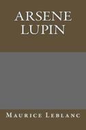 Arsene Lupin di Maurice LeBlanc edito da Createspace