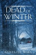Dead of Winter di Annelise Ryan edito da Kensington Publishing